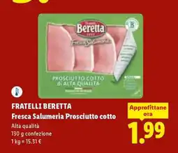 Lidl FRATELLI BERETTA FRESCA SALUMERIA PROSCIUTTO COTTO offerta