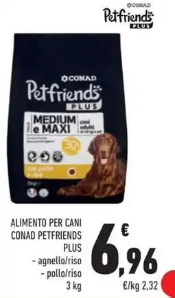 Conad Superstore Alimento per cani CONAD PETFRIENDS PLUS offerta