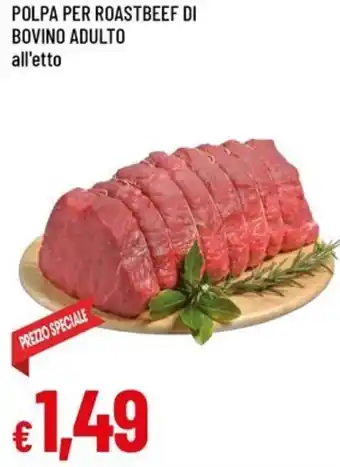 Famila Polpa per roastbeef di bovino adulto offerta