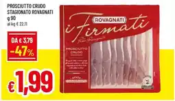 Famila Prosciutto crudo stagionato ROVAGNATI offerta