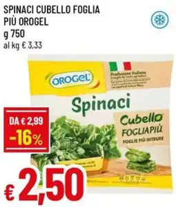 Famila Spinaci cubello foglia più OROGEL offerta