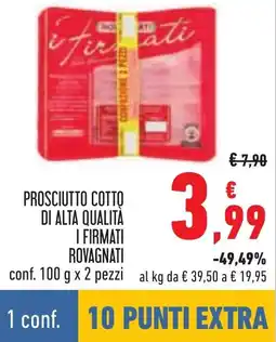 Conad Prosciutto cotto di alta qualità i firmati ROVAGNATI offerta