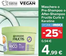 Carrefour Maschera o Pre-Shampoo o After-Shampoo Fructis Curls o Keratine offerta