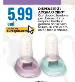 Eurospin DISPENSER 2 L ACQUA O CIBO offerta