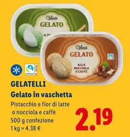 Lidl GELATELLI Gelato in vaschetta Pistacchio e fior di latte o nocciola e caffè offerta