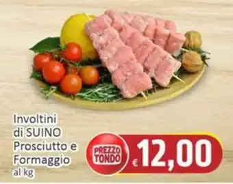 Paghi Poco Involtini di SUINO Prosciutto e Formaggio offerta