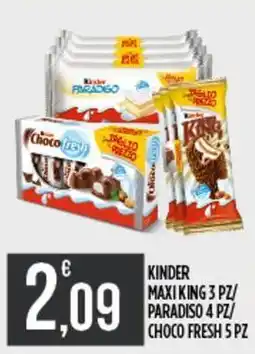 Netto Supermercati Kinder maxi king 3 pz/ paradiso 4 pz choco fresh 5 pz offerta