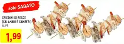DPiù Spiedini di pesce (calamari e gamberi) offerta