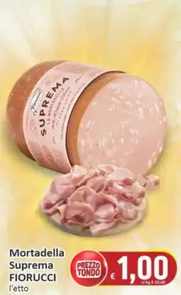 Paghi Poco Mortadella Suprema FIORUCCI offerta
