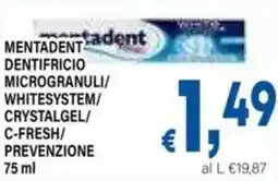 DEM Mentadent dentifricio microgranuli/ whitesystem/ crystalgel/ c-fresh/ prevenzione offerta