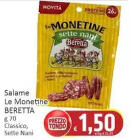 Paghi Poco Salame Le Monetine BERETTA offerta