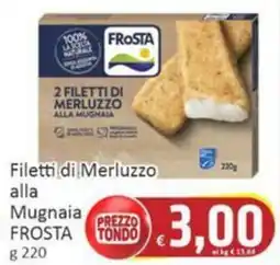 Paghi Poco Filetti di Merluzzo alla Mugnaia FROSTA offerta