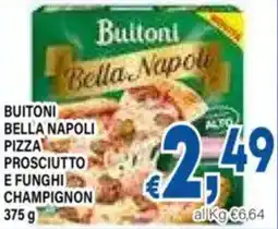 DEM Buitoni bella napoli pizza prosciutto e funghi champignon offerta