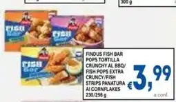 DEM Findus fish bar pops tortilla crunchy al bbq/ fish pops extra cruncy/fish strips panatura ai cornflakes offerta