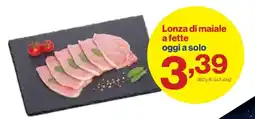 In'S Mercato Lonza di maiale a fette offerta