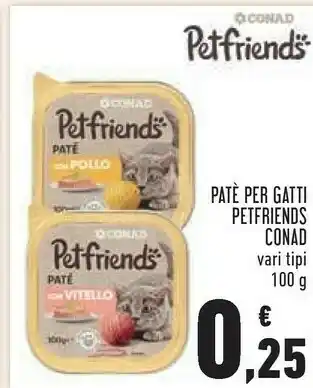 Conad Superstore Conad petfriends pate per gatti offerta