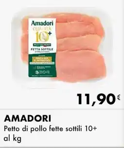 Iper Tosano AMADORI Petto di pollo fette sottili 10+ offerta