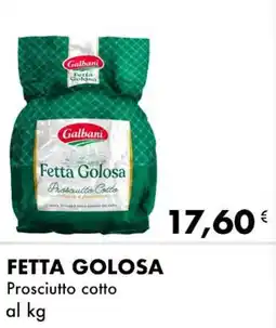 Iper Tosano FETTA GOLOSA Prosciutto cotto offerta