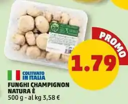 PENNY Funghi champignon NATURA È offerta