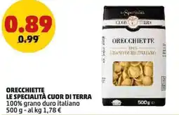 PENNY Orecchiette LE SPECIALITÀ CUOR DI TERRA offerta
