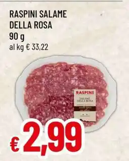 Famila Raspini Salame Della Rosa offerta