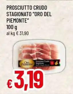 Famila PROSCIUTTO CRUDO STAGIONATO “ORO DEL PIEMONTE” offerta