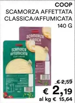 Coop COOP SCAMORZA AFFETTATA CLASSICA/AFFUMICATA offerta