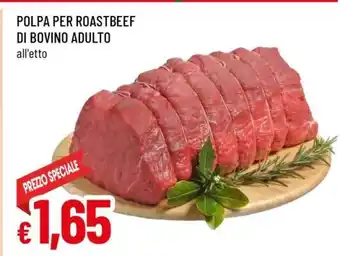 Famila POLPA PER ROASTBEEF DI BOVINO ADULTO offerta