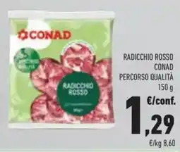 Conad Radicchio rosso conad offerta