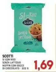 Gran Risparmio Scotti si con riso senza lattosio muffin con gocce di cioccolato offerta