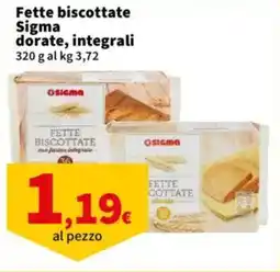 Sigma Fette biscottate Sigma dorate, integrali offerta