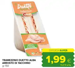 Tigre Tramezzino duetto alba arrosto di tacchino offerta