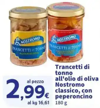 Sigma Trancetti di tonno all'olio di oliva Nostromo classico, con peperoncino offerta