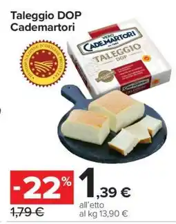Carrefour Taleggio DOP Cademartori offerta