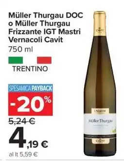 Carrefour Müller Thurgau DOC o Müller Thurgau Frizzante IGT Mastri Vernacoli Cavit offerta