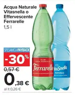 Carrefour Acqua Naturale Vitasnella o Effervescente Ferrarelle offerta