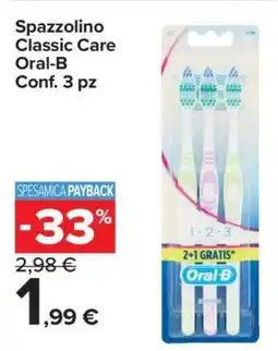 Carrefour Spazzolino Classic Care Oral-B Conf. 3 pz offerta