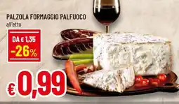 Famila PALZOLA FORMAGGIO PALFUOCO offerta