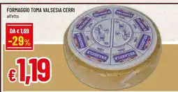 Famila FORMAGGIO TOMA VALSESIA CERRI offerta