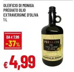 Famila OLEIFICIO DI MONIGA PREGIATO OLIO EXTRAVERGINE D'OLIVA 1 L offerta