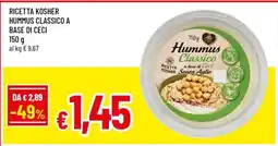 Famila RICETTA KOSHER HUMMUS CLASSICO A BASE DI CECI offerta