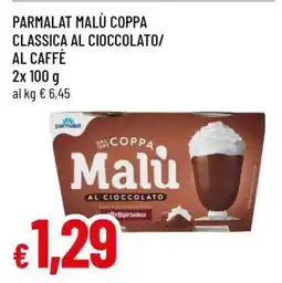Famila PARMALAT MALÙ COPPA CLASSICA AL CIOCCOLATO/AL CAFFÈ offerta