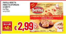 Famila FRATELLI BERETTA PANCETTA AFFUMICATA A CUBETTI offerta