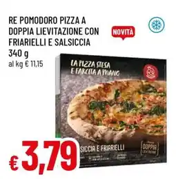 Famila RE POMODORO PIZZA A DOPPIA LIEVITAZIONE CON FRIARIELLI E SALSICCIA offerta