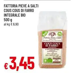 Famila Fattoria Pieve a Salti Cous Cous di Farro Integrale Bio offerta
