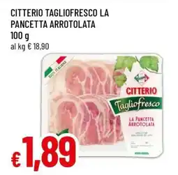 Famila CITTERIO TAGLIOFRESCO LA PANCETTA ARROTOLATA offerta