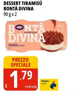 Tigros Dessert tiramisú BONTÀ DIVINA offerta