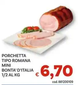 Vivo Supermercati Porchetta tipo romana mini BONTA' D'ITALIA 1/2 offerta