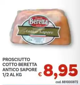 Vivo Supermercati Prosciutto cotto beretta antico sapore 1/2 offerta
