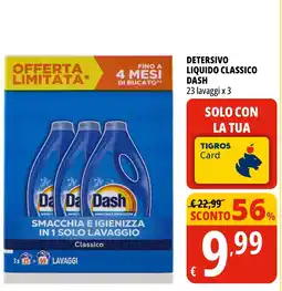 Tigros Detersivo liquido classico DASH offerta